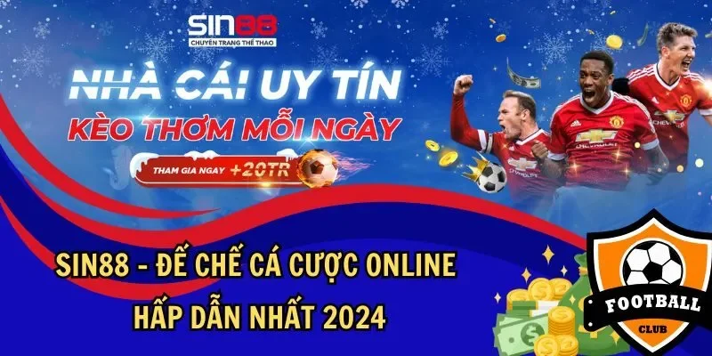 Sin88 - Link vào nhà cái sin88 chính thức nhận 88K ngay 5 Sin88 là nhà cái cá cược trực tuyến uy tín tại Việt Nam