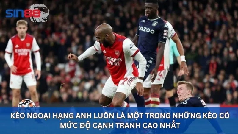 Soi Kèo Ngoại Hạng Anh: Kèo Cược Hấp Dẫn Nhất Hiện Nay 19 Kèo ngoại hạng Anh luôn là một trong những kèo có mức độ cạnh tranh cao nhất