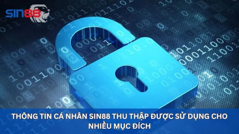 Chính Sách Bảo Mật: Sin88 Cam Kết Bảo Mật Mọi Thông Tin 3 Thông tin cá nhân sin88 thu thập được sử dụng cho nhiều mục đích